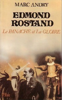 Livrenpoche : Edmond Rostand. Le panache et la gloire - Marc Andry - Livre