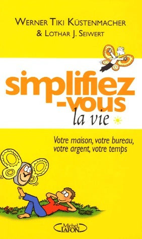 Livrenpoche : Simplifiez-vous la vie - Werner Tiki Küstenmacher, Lothar J. Seiwert - Livre