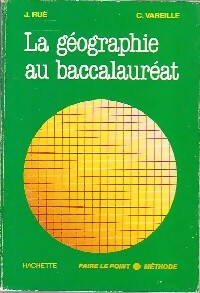 Livrenpoche : La géographie au bacalauréat - J. Rué - Livre
