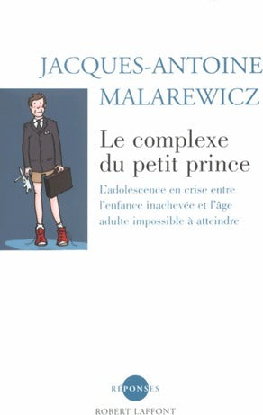 Le complexe du petit prince - Jacques-Antoine Malarewicz - Livre