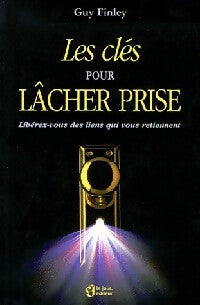Les clés pour lâcher prise - Guy Finley - Livre
