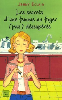 Livrenpoche : Les secrets d'une femme au foyer (pas) désespérée - Jenny Eclair - Livre