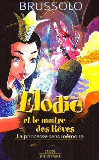 Livrenpoche : Elodie et le maître des rêves  La princesse sans mémoire - Serge Brussolo - Livre