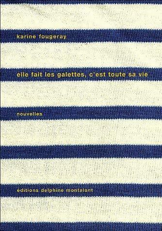 Livrenpoche : Elle fait les galettes, c'est toute sa vie - Karine Fougeray - Livre