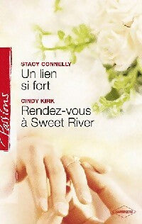 Livrenpoche : Un lien si fort / Rendez-vous à Sweet River - Cindy Kirk, Stacy Connelly - Livre