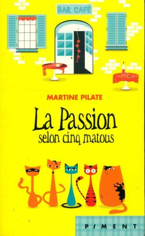 Livrenpoche : La passion selon cinq matous - Martine Pilate - Livre