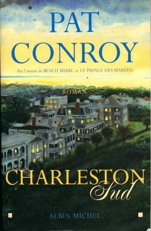 Charleston sud - Pat Conroy -  Albin Michel GF - Livre
