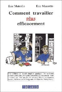 Livrenpoche : Comment travailler plus efficacement - Eric Matrullo, Eric Maurette - Livre
