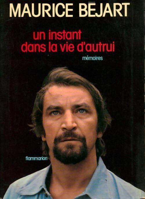 Livrenpoche : Un instant dans la vie d'autrui - Maurice Béjart - Livre