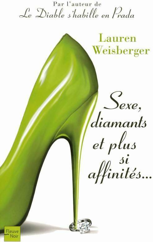 Sexe, diamants et plus si affinités - Lauren Weisberger -  Fleuve Noir GF - Livre