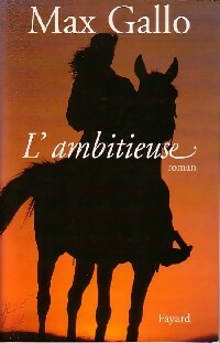 Livrenpoche : L'ambitieuse - Max Gallo - Livre