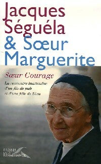Livrenpoche : Soeur Courage - Jacques Séguéla, Soeur Marguerite - Livre