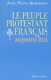 Livrenpoche : Le peuple protestant français aujourd'hui - Jean-Pierre Richardot - Livre
