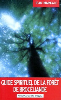 Livrenpoche : Guide spirituel de la forêt de Brocéliande - Jean Markale - Livre