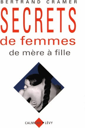Livrenpoche : Secrets de femme. De mère à fille - Bertrand Cramer - Livre