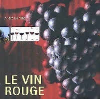 Le vin rouge - André Dominé -  FeierAbend GF - Livre