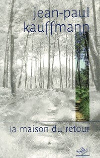 Livrenpoche : La maison du retour - Jean-Paul Kauffmann - Livre