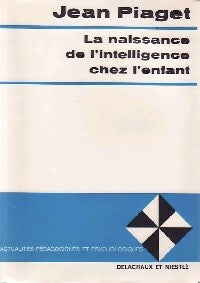 Livrenpoche : La naissance de l'intelligence chez l'enfant - Jean Piaget - Livre