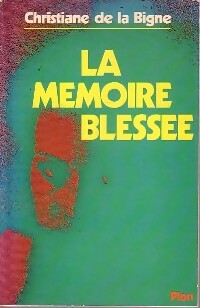 Livrenpoche : La mémoire blessée - Christiane De la Bigne - Livre