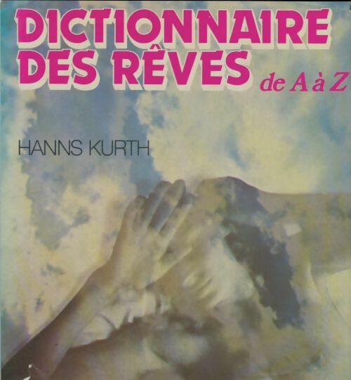 Livrenpoche : Dictionnaire des rêves de A à Z - Hanns Kurth - Livre