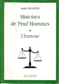 Histoires de Prud'Hommes Tome I : L'humour - André Escoulin -  Poly Print GF - Livre
