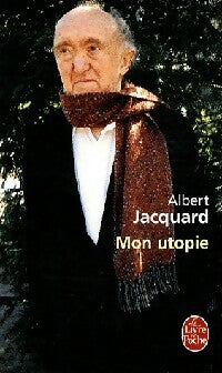 Livrenpoche : Mon utopie - Albert Jacquard - Livre