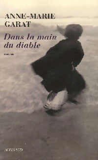 Livrenpoche : Dans la main du diable - Anne-Marie Garat - Livre