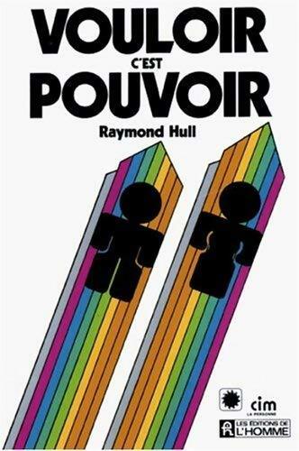 Vouloir c'est pouvoir - Raymond Hull -  L'homme GF - Livre