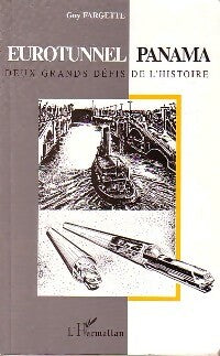 Livrenpoche : Eurotunnel - Panana. Deux grands défis de l'histoire - Guy Fargette - Livre