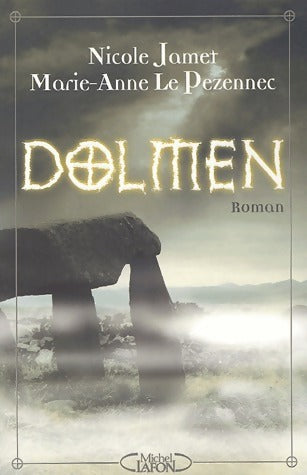 Dolmen - Marie-Anne Le Pezennec -  Michel Lafon GF - Livre
