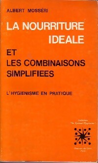 Livrenpoche : La nourriture idéale et les combinaisons simplifiées - Albert Mosséri - Livre