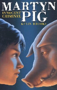 Martyn Pig, innocent criminel - Kevin Brooks -  Hachette GF - Livre