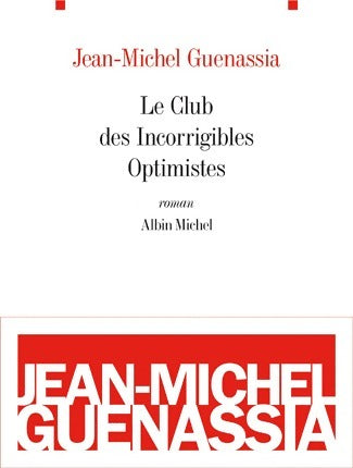 Livrenpoche : Le club des incorrigibles optimistes - Jean-Michel Guenassia - Livre