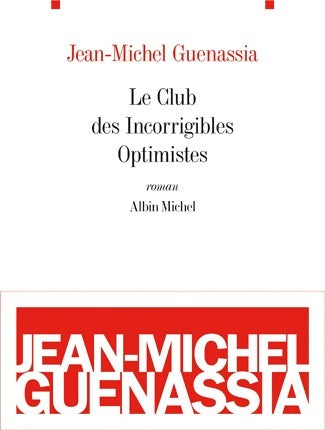 Le club des incorrigibles optimistes - Jean-Michel Guenassia -  Albin Michel GF - Livre