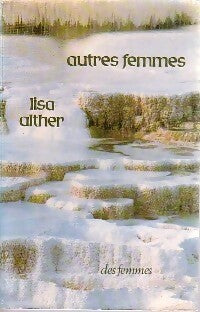 Livrenpoche : Autres femmes - Lisa Alther - Livre