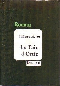 Le pain d'ortie - Philippe Pichon -  Voyage au bout des lettres - Livre