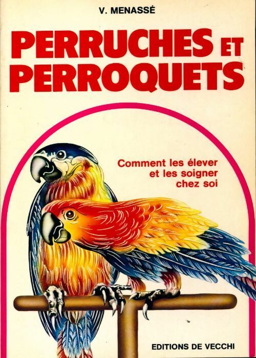 Livrenpoche : Perruches et perroquets - Victor Menassé - Livre