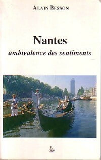 Livrenpoche : Nantes. Ambivalence des sentiments - Alain Besson - Livre