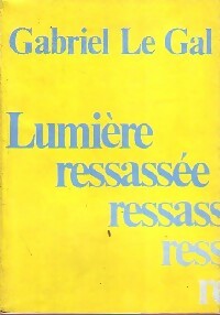 Livrenpoche : Lumière ressassée - Gabriel Le Gal - Livre