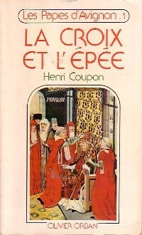 Livrenpoche : Les papes d'Avignon Tome I : La croix et l'épée - Henri Coupon - Livre
