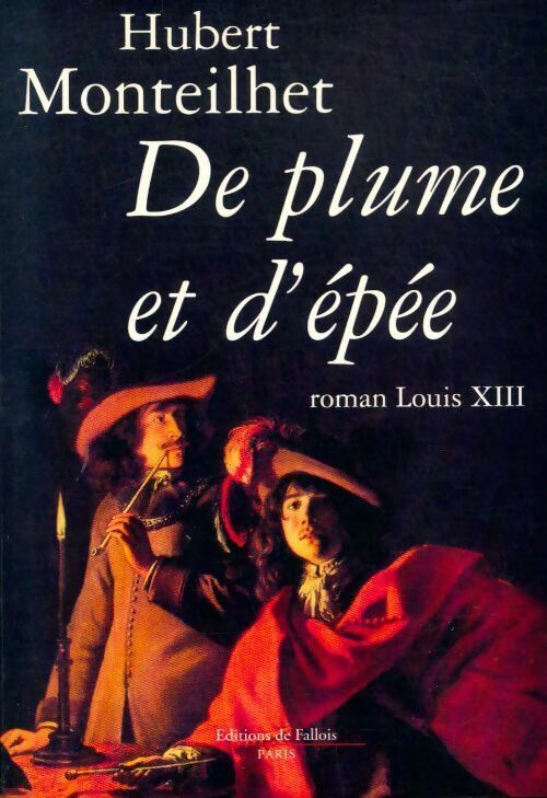 Livrenpoche : De plume et d'épée - Hubert Monteilhet - Livre