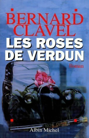 Livrenpoche : Les roses de Verdun - Bernard Clavel - Livre