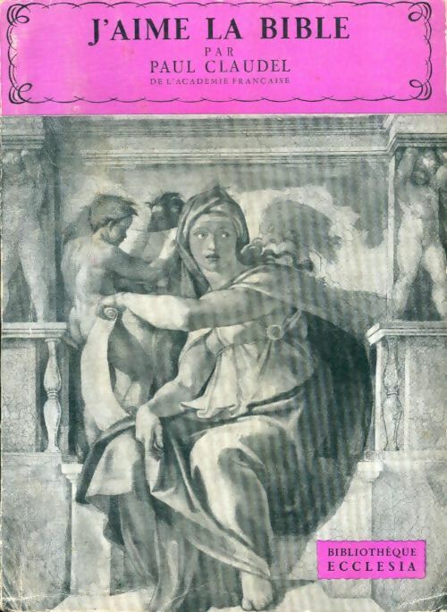 Livrenpoche : J'aime la bible - Paul Claudel - Livre