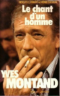Livrenpoche : Yves Montand. Le chant d'un homme - Richard Cannavo Et Henri Quiqueré - Livre