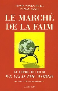 Livrenpoche : Le marché de la faim - Erwin Wagenhofer, Max Annas - Livre