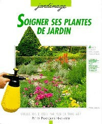 Soigner ses plantes de jardin - Pierre Aversenq -  Petits pratiques Hachette - Livre