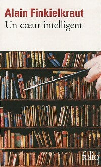 Livrenpoche : Un coeur intelligent - Alain Finkielkraut - Livre