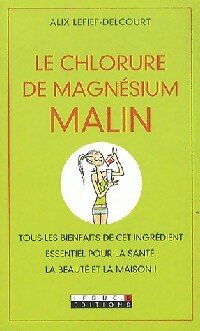 Livrenpoche : Le chlorure de magnésium malin - Alix Lefief-Delcourt - Livre