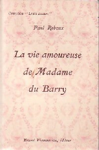 Livrenpoche : La vie amoureuse de Madame du barry - Paul Reboux - Livre