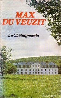 Livrenpoche : La Châtaigneraie - Max Du Veuzit - Livre